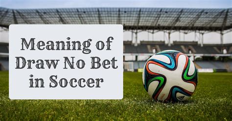 draw no bet soccer meaning